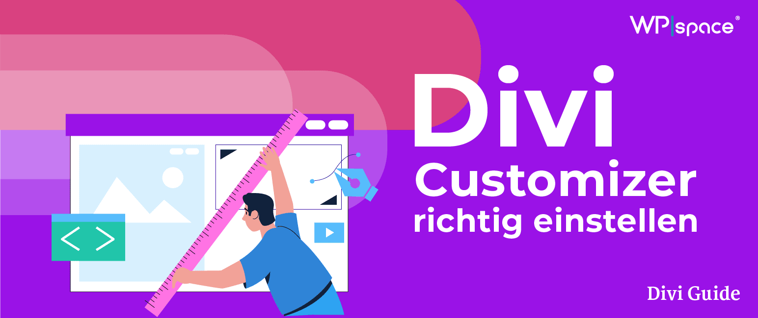 Divi Builder: Jetzt in 3 Schritten den Divi Customizer richtig einstellen