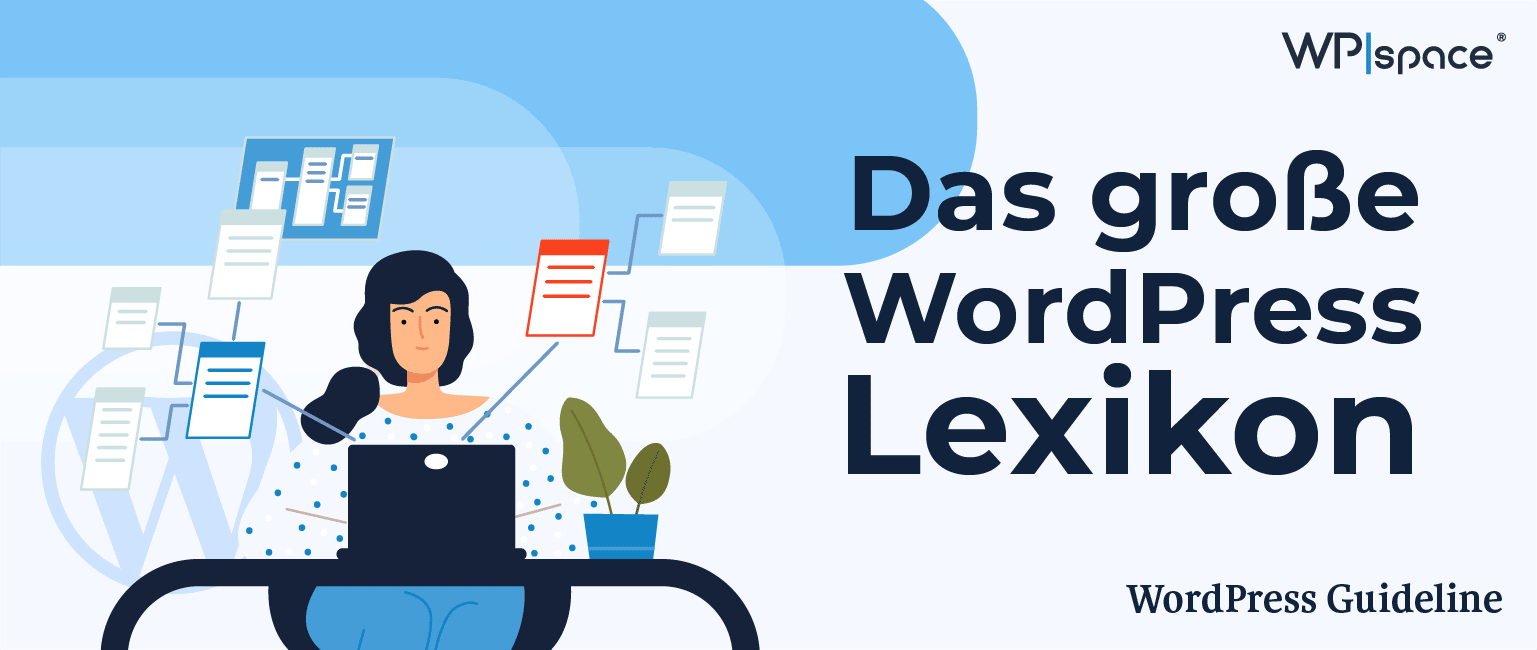 WordPress Glossar – Begriffe die du unbedingt kennen musst!