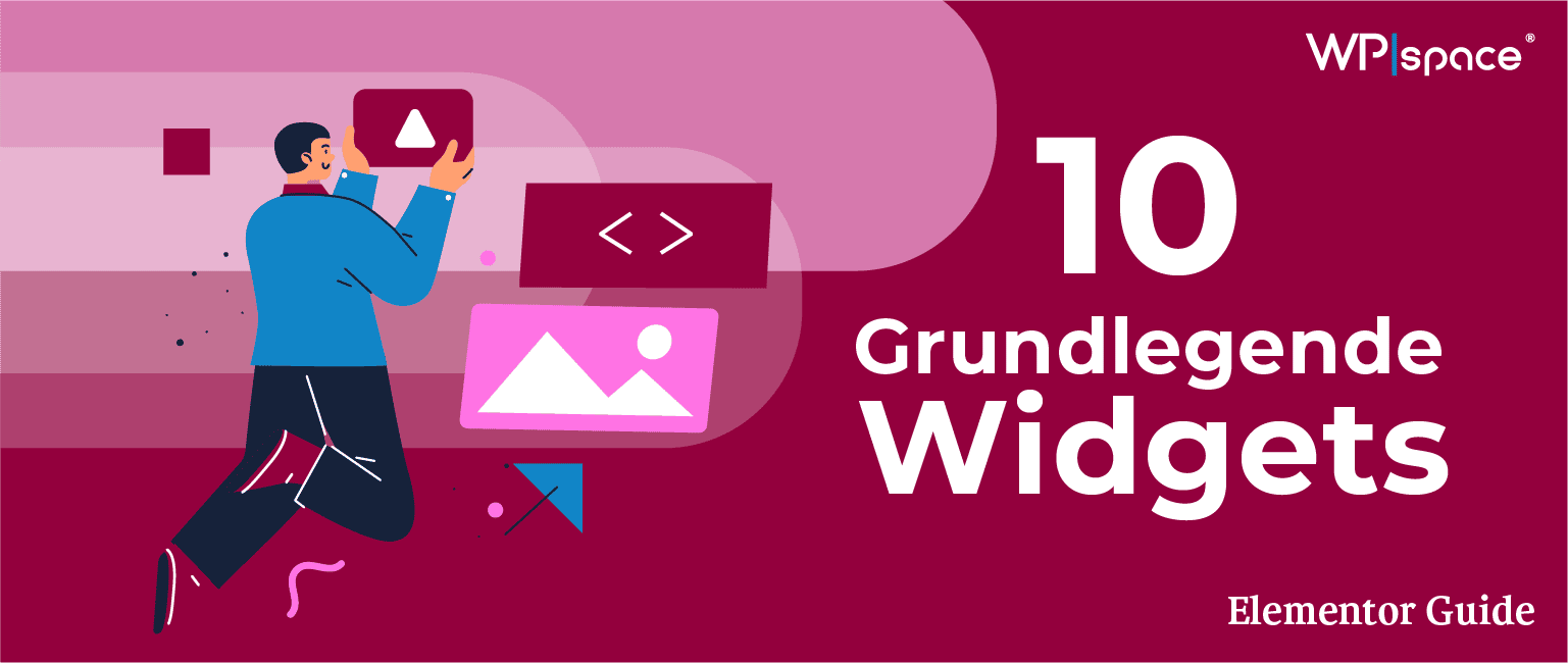 Elementor Widgets – 10 grundlegende Widgets exklusiv auf einen Blick