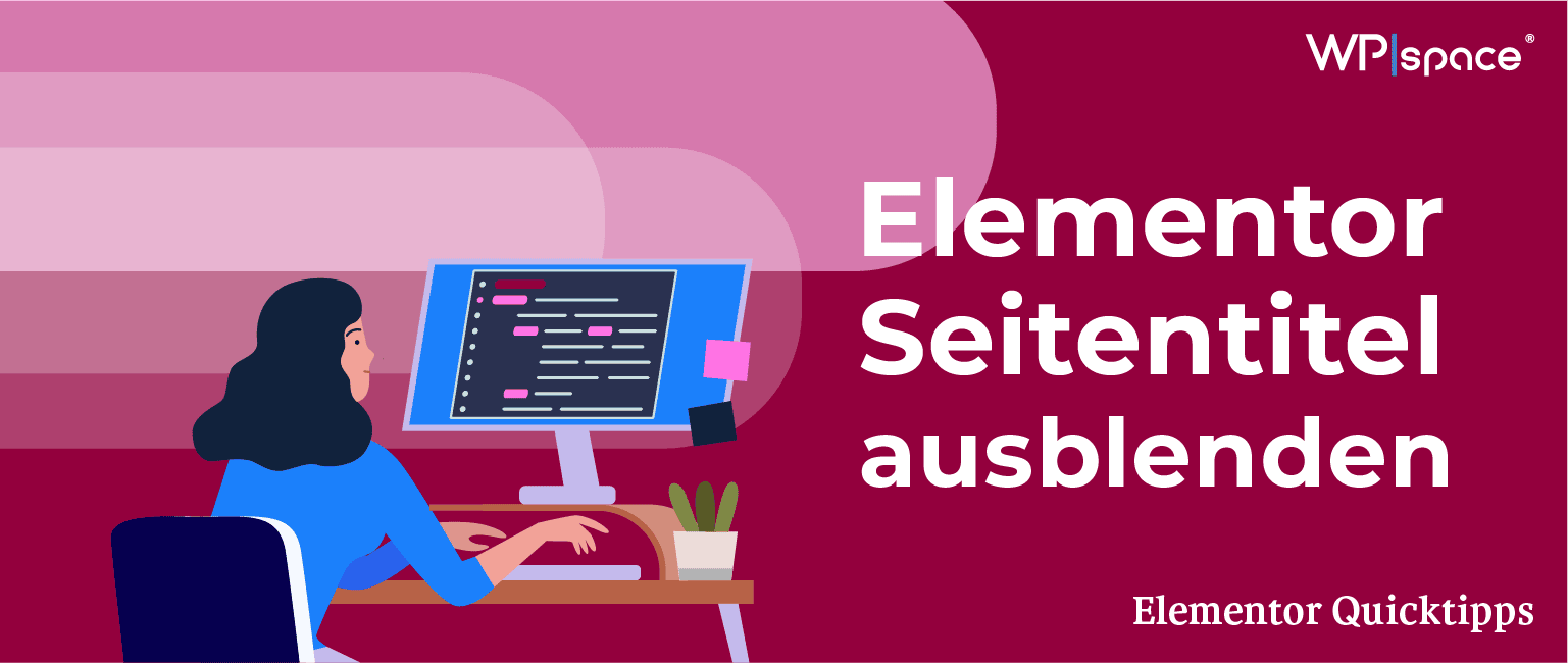 Elementor Seitentitel ausblenden – Jetzt in nur drei Klicks zum Ziel!