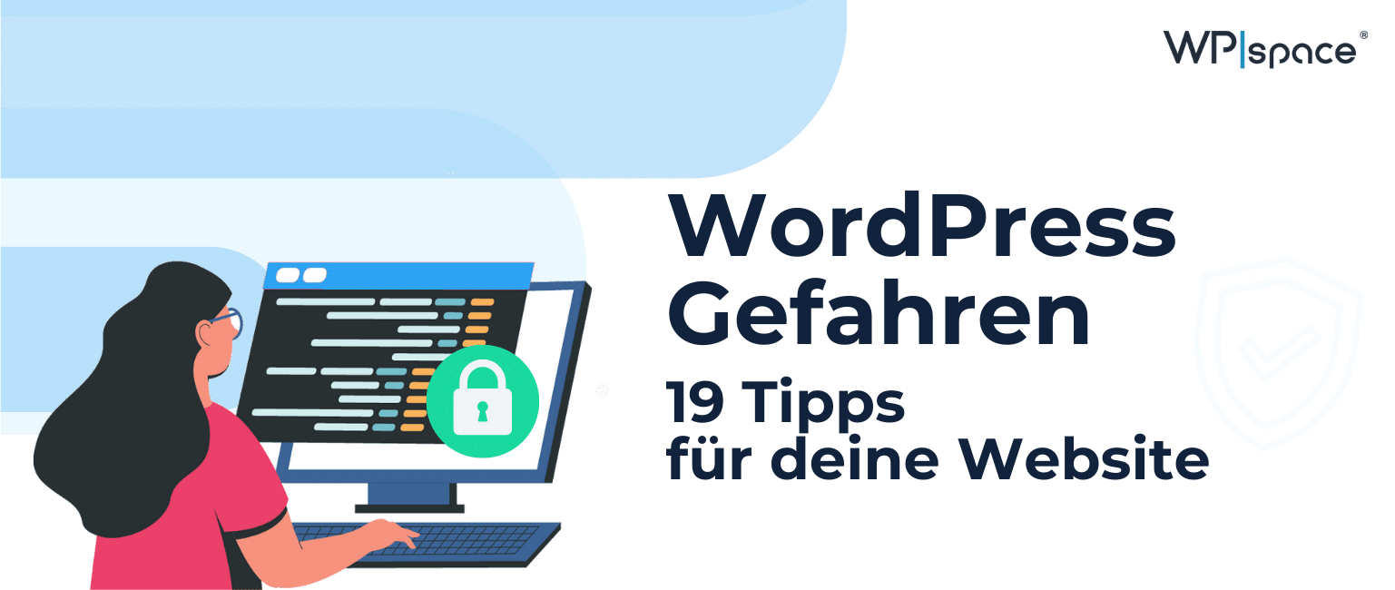 WordPress Gefahren vorbeugen! 19 Tipps für deine Website.