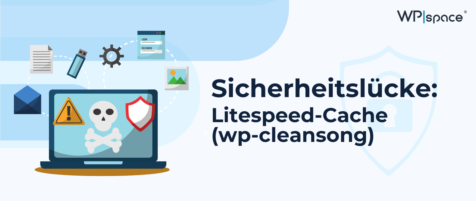 Sicherheitslücke Litespeed-Cache: wp-cleansong