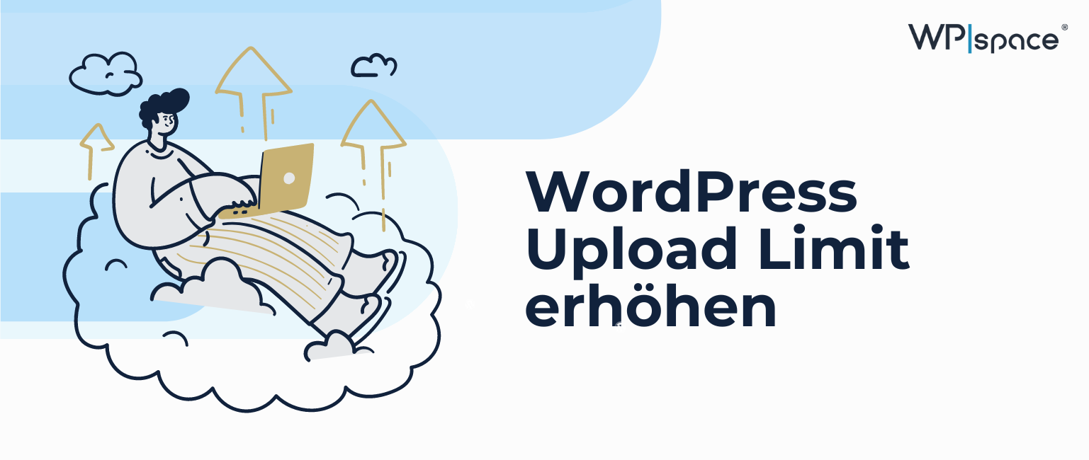 WordPress Upload Limit erhöhen: Einfach in 5 Minuten (2026)