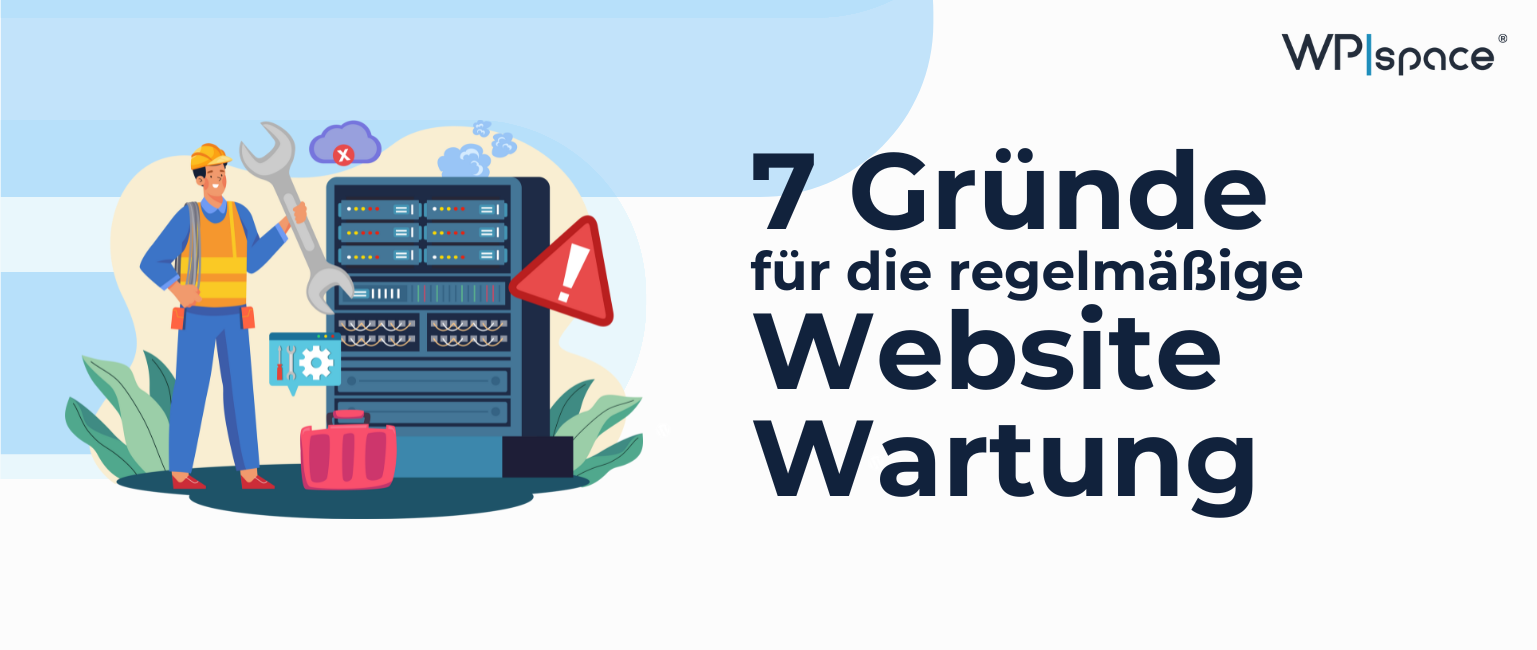 Warum deine WordPress Website regelmäßige Wartung braucht – auch wenn (noch) alles läuft